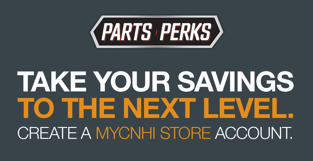 Parts Perks | Take future savings to the next level. Create a MyCNHi store account.