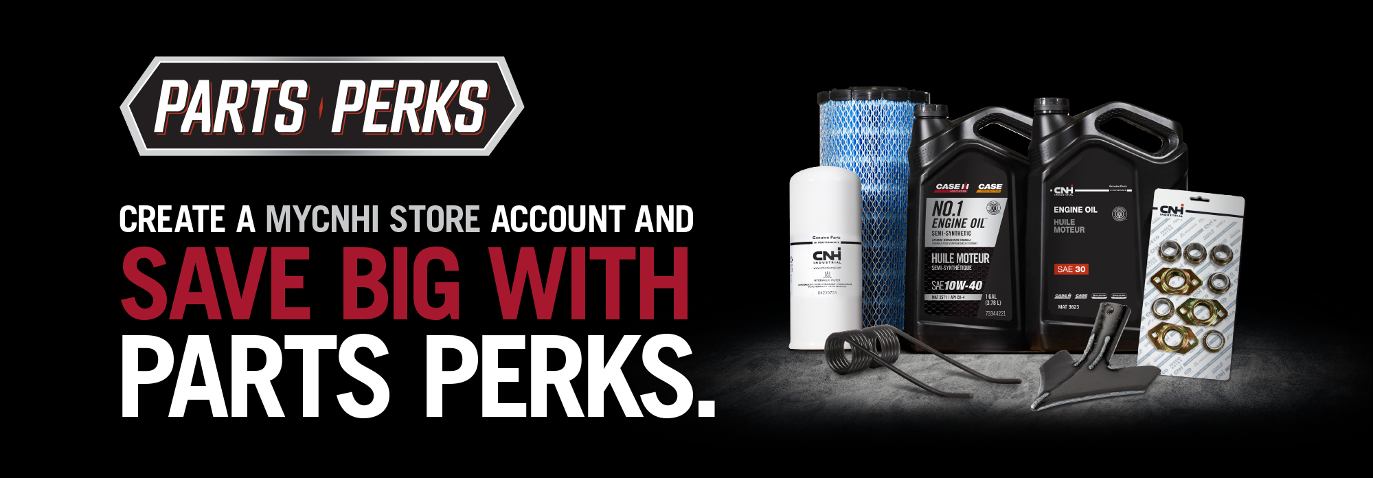 Parts Perks | Create a MyCNHi store account and get ready to SAVE BIG.