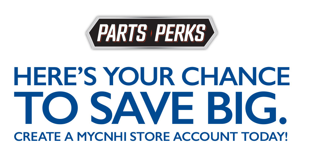 Parts Perks | DON'T MISS OUT ON BIG SAVINGS. CREATE A MYCNHI STORE  ACCOUNT TODAY!