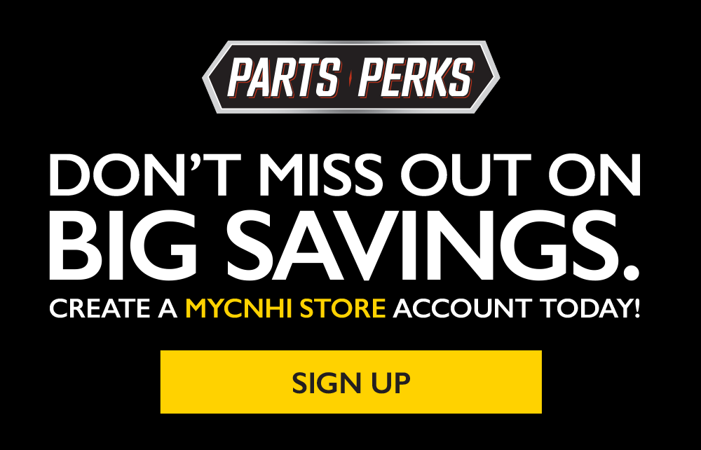 Parts Perks | Create a MyCNHi store account and SAVE BIG with Parts Perks.