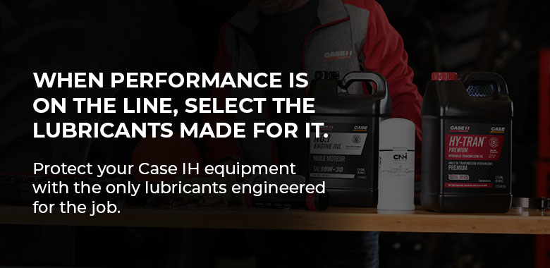 When Performance is on the line, select the lubricants made for it. Protect your Case IH equipment with the only lubricants engineered for the job.