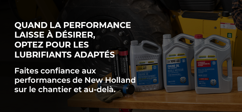 When Performance is on the line, select the lubricants made for it. Trust the lubricants engineered by New Holland for New Holland.