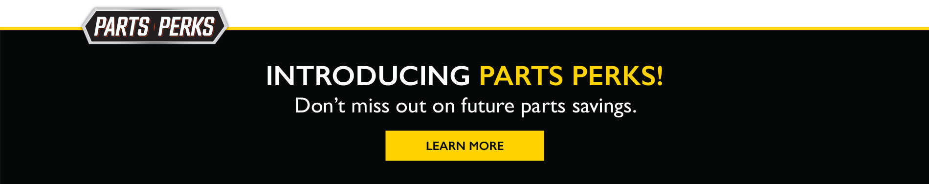 Introducing Parts Perks! Don't miss out on future parts savings.